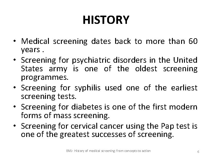 HISTORY • Medical screening dates back to more than 60 years. • Screening for