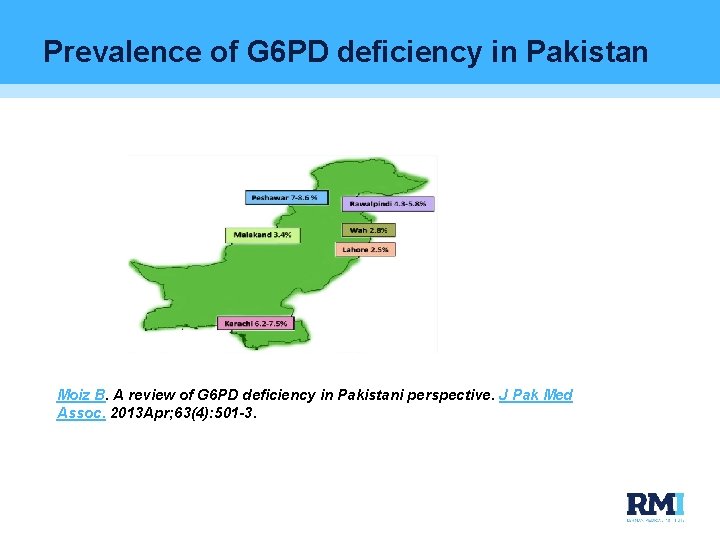 Prevalence of G 6 PD deficiency in Pakistan Moiz B. A review of G