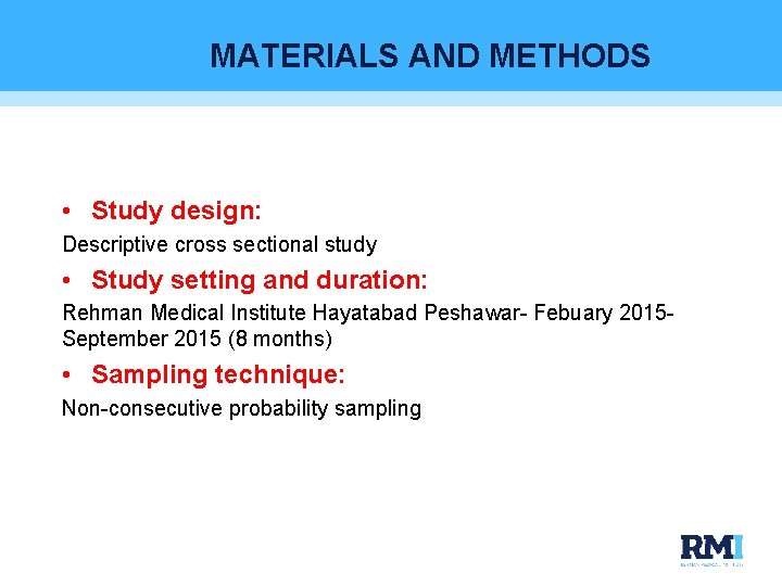 MATERIALS AND METHODS • Study design: Descriptive cross sectional study • Study setting and