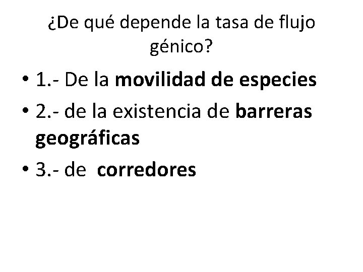 ¿De qué depende la tasa de flujo génico? • 1. - De la movilidad