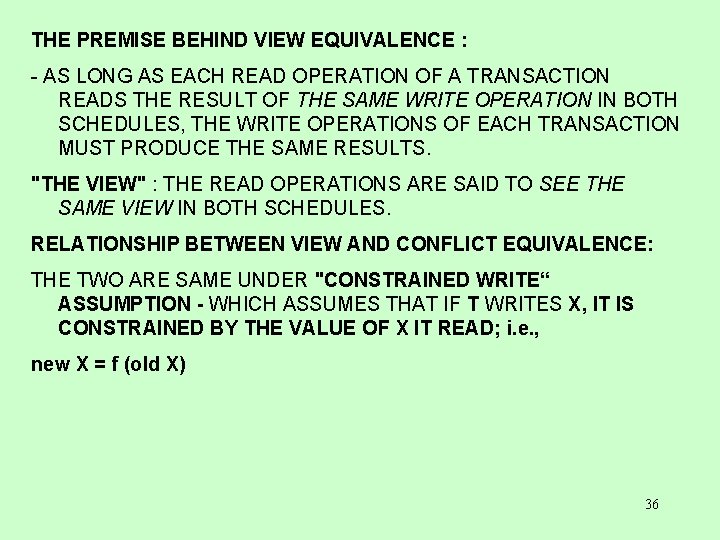 THE PREMISE BEHIND VIEW EQUIVALENCE : - AS LONG AS EACH READ OPERATION OF