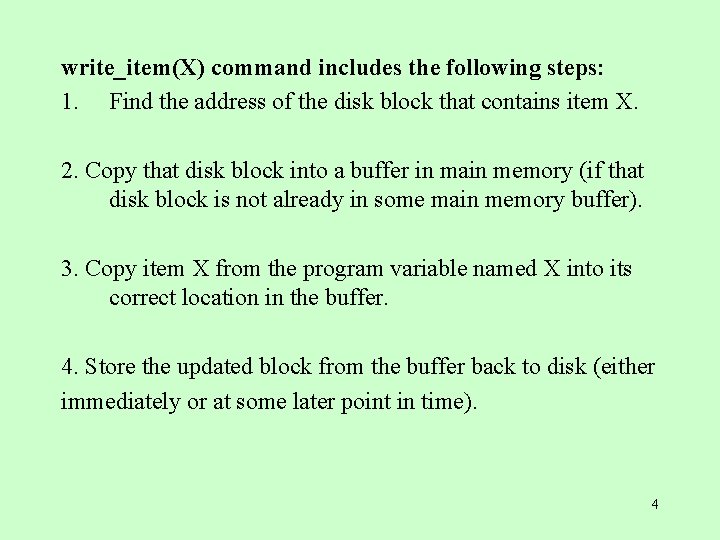 write_item(X) command includes the following steps: 1. Find the address of the disk block