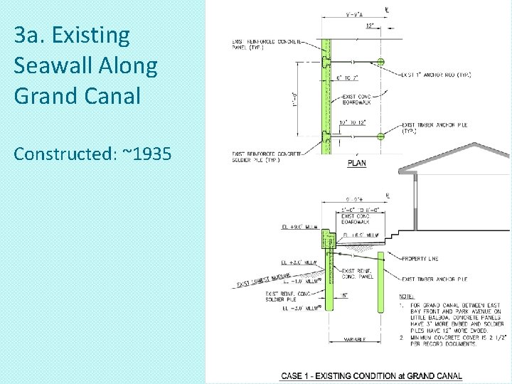 3 a. Existing Seawall Along Grand Canal Constructed: ~1935 