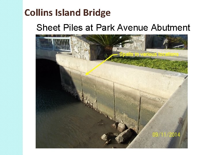 Collins Island Bridge Sheet Piles at Park Avenue Abutment Spalls in various locations 