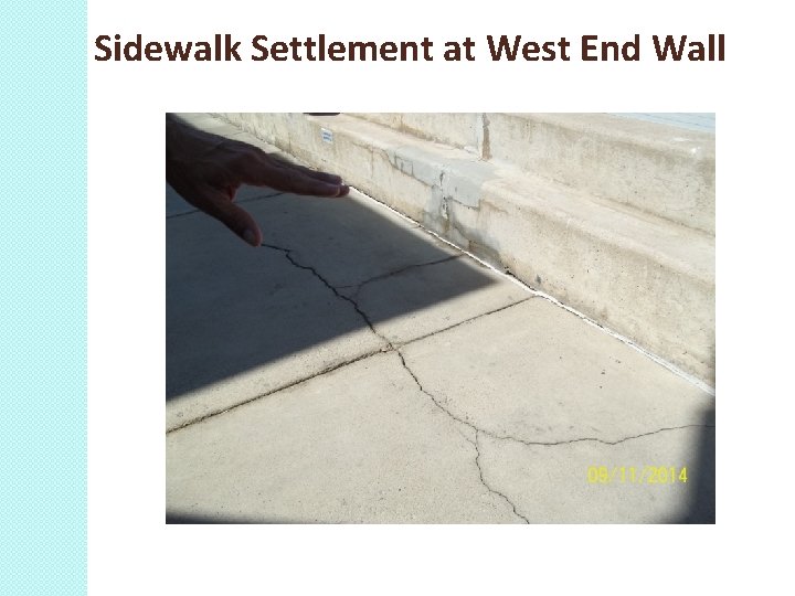 Sidewalk Settlement at West End Wall 