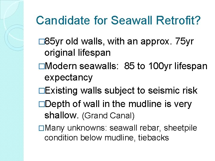 Candidate for Seawall Retrofit? � 85 yr old walls, with an approx. 75 yr