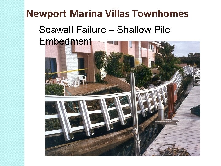 Newport Marina Villas Townhomes Seawall Failure – Shallow Pile Embedment 