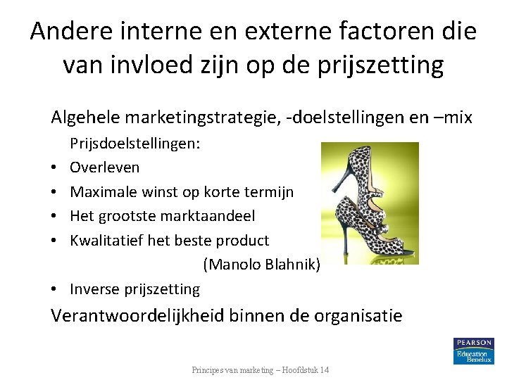 Andere interne en externe factoren die van invloed zijn op de prijszetting Algehele marketingstrategie,