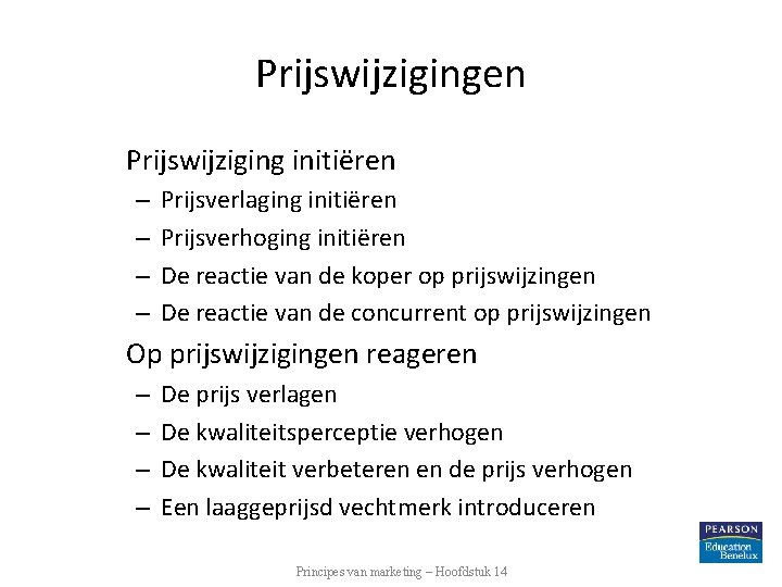 Prijswijzigingen Prijswijziging initiëren – – Prijsverlaging initiëren Prijsverhoging initiëren De reactie van de koper