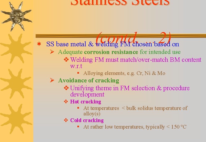 Stainless Steels (contd. … 2) ¬ SS base metal & welding FM chosen based