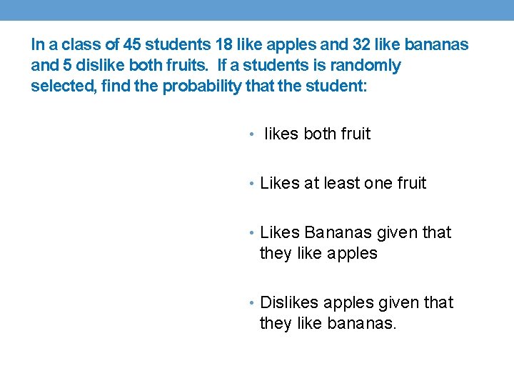 In a class of 45 students 18 like apples and 32 like bananas and In a class of 45 students 18 like apples and 32 like bananas and