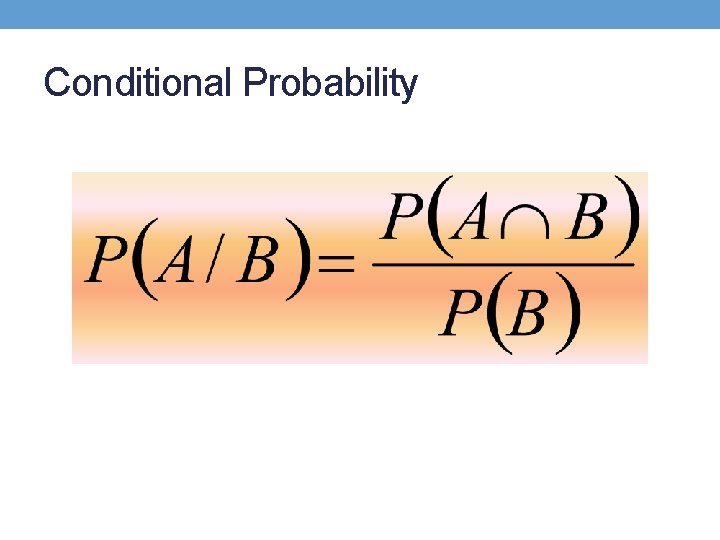 Conditional Probability Conditional Probability