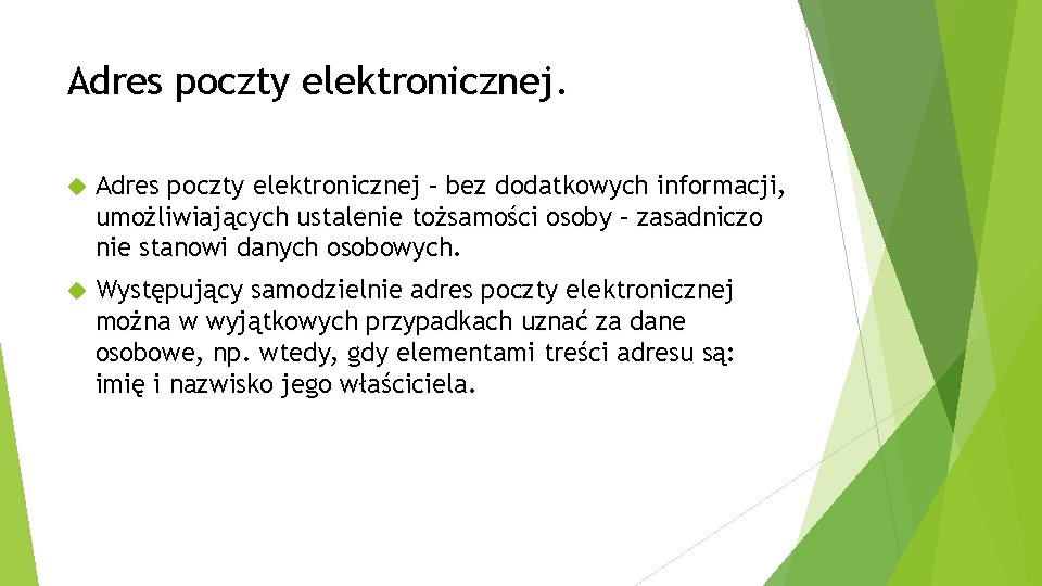 Adres poczty elektronicznej – bez dodatkowych informacji, umożliwiających ustalenie tożsamości osoby – zasadniczo nie