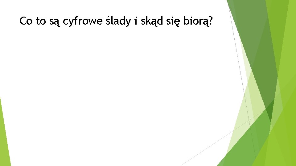 Co to są cyfrowe ślady i skąd się biorą? 