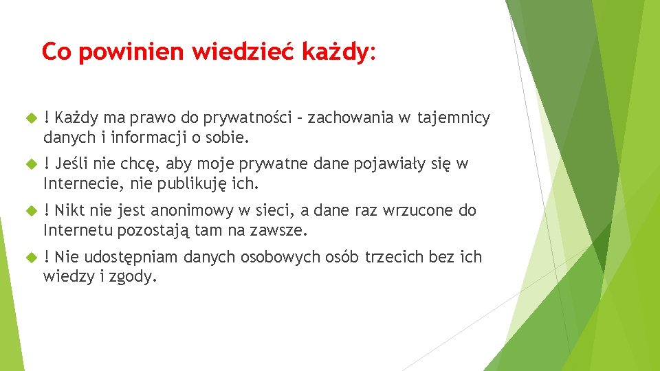 Co powinien wiedzieć każdy: ! Każdy ma prawo do prywatności – zachowania w tajemnicy