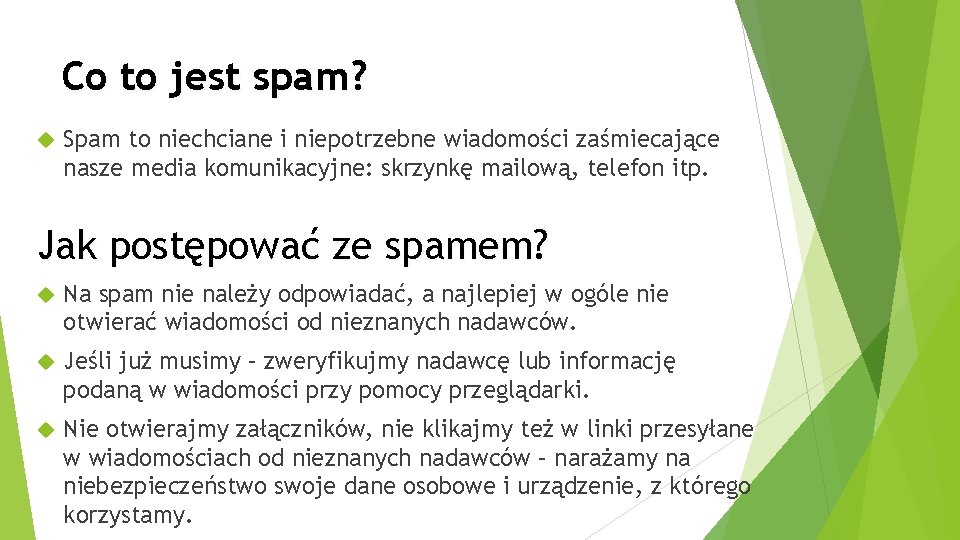 Co to jest spam? Spam to niechciane i niepotrzebne wiadomości zaśmiecające nasze media komunikacyjne: