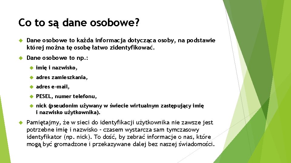 Co to są dane osobowe? Dane osobowe to każda informacja dotycząca osoby, na podstawie