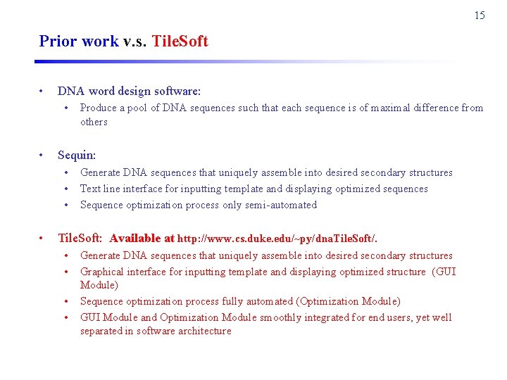 15 Prior work v. s. Tile. Soft • DNA word design software: • •