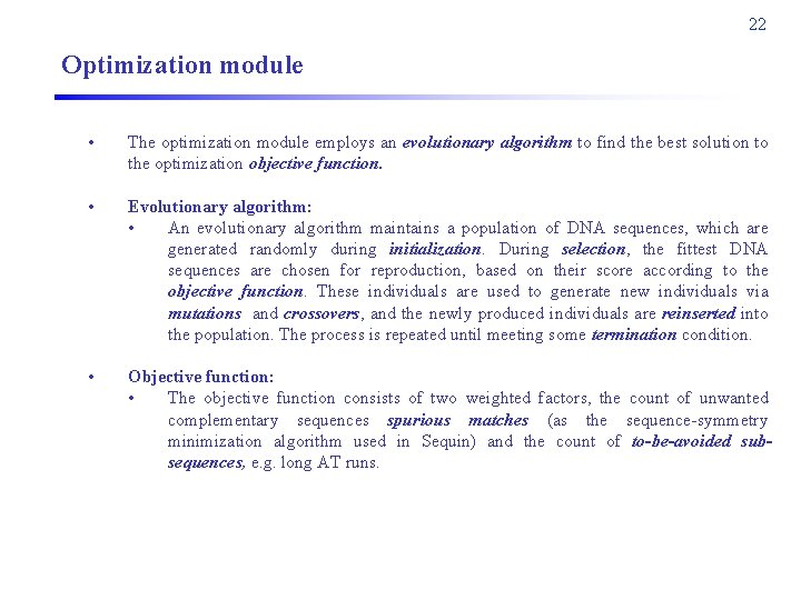 22 Optimization module • The optimization module employs an evolutionary algorithm to find the