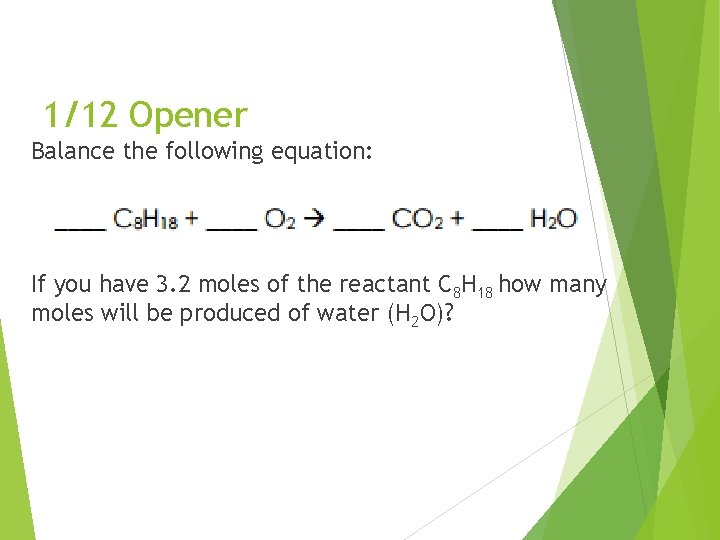 1/12 Opener Balance the following equation: If you have 3. 2 moles of the