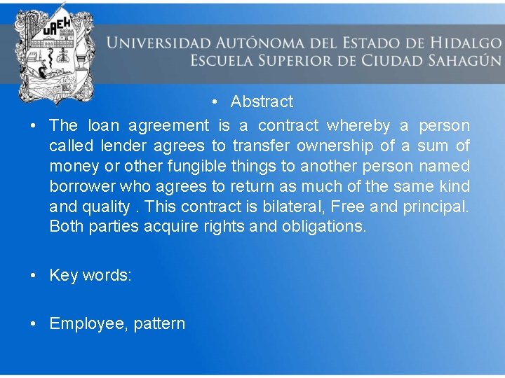  • Abstract • The loan agreement is a contract whereby a person called