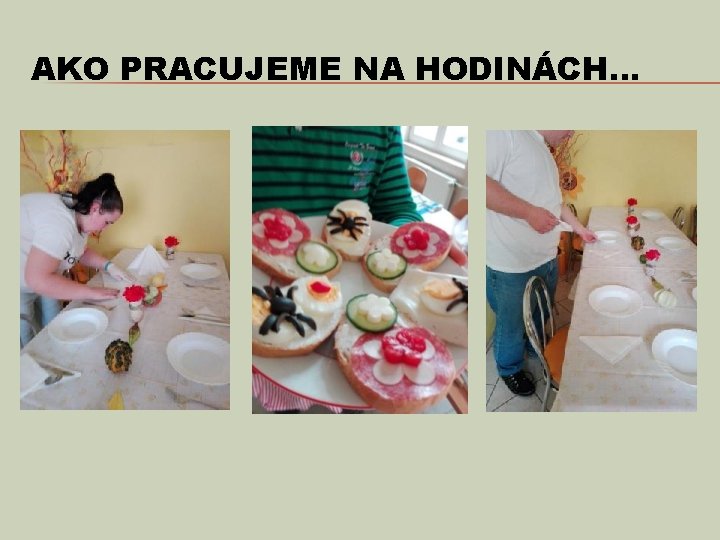 AKO PRACUJEME NA HODINÁCH. . . 