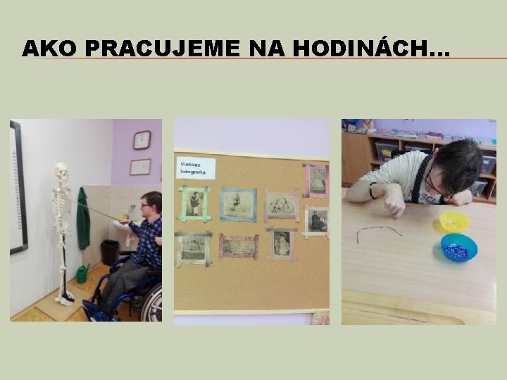 AKO PRACUJEME NA HODINÁCH. . . 