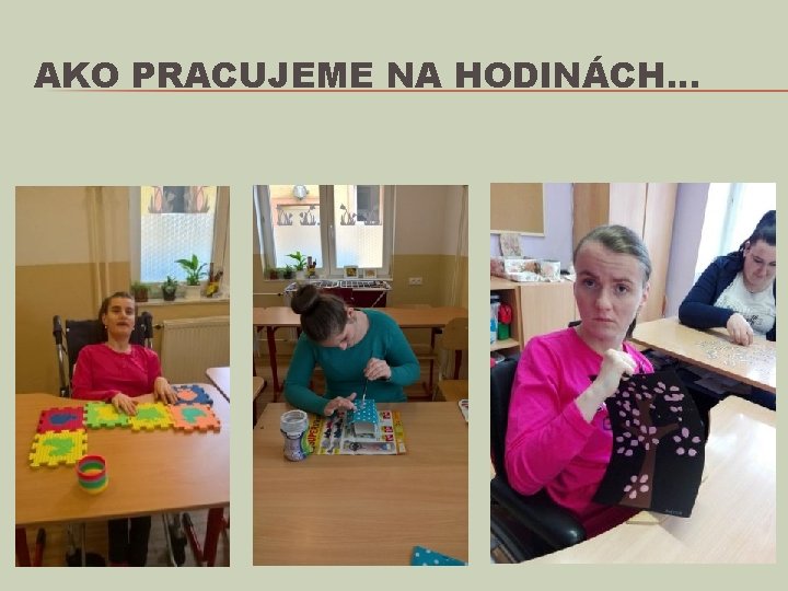 AKO PRACUJEME NA HODINÁCH. . . 