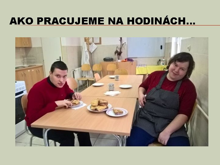 AKO PRACUJEME NA HODINÁCH. . . 