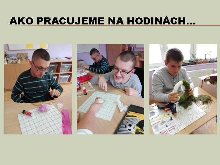 AKO PRACUJEME NA HODINÁCH. . . 