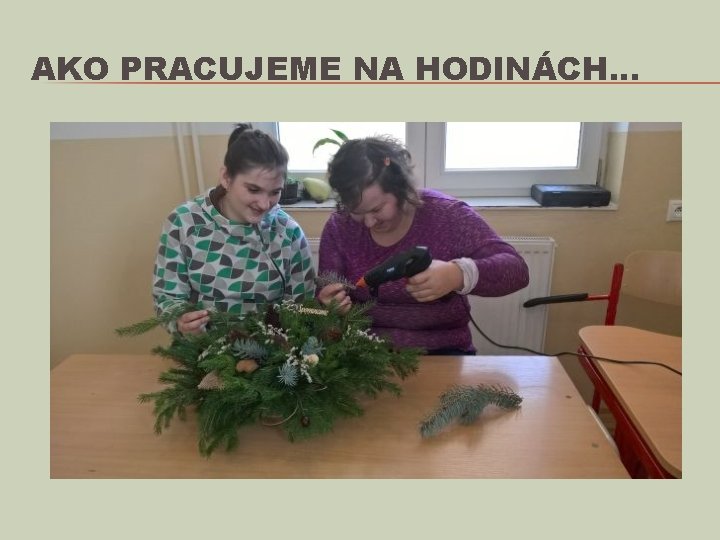 AKO PRACUJEME NA HODINÁCH. . . 