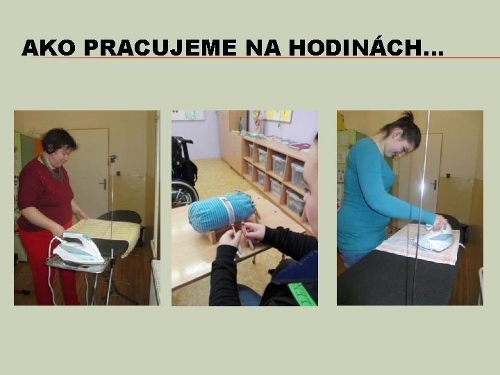 AKO PRACUJEME NA HODINÁCH. . . 