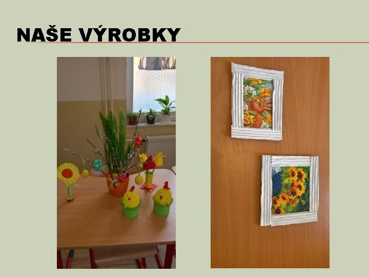 NAŠE VÝROBKY 