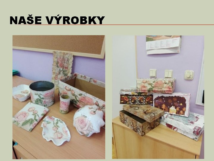 NAŠE VÝROBKY 