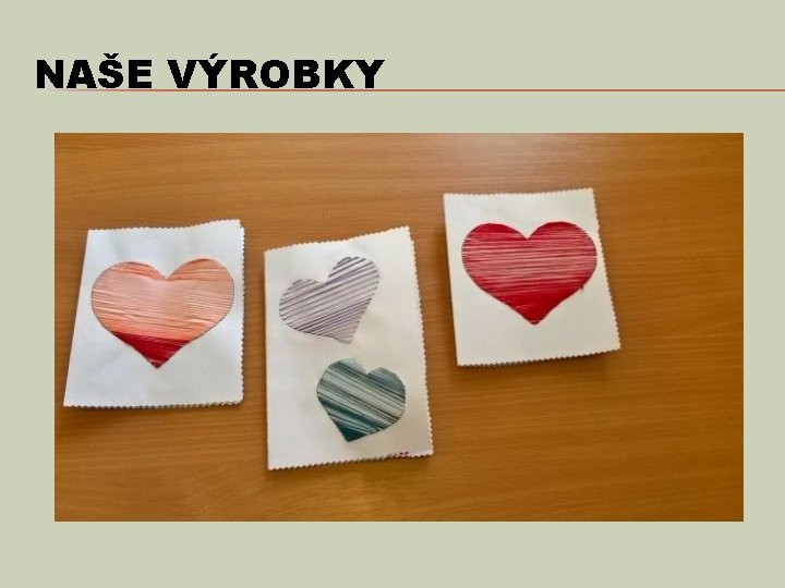 NAŠE VÝROBKY 
