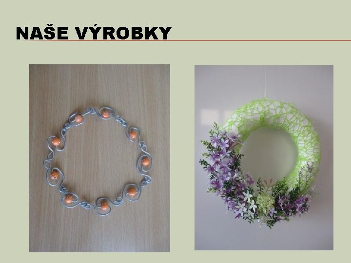 NAŠE VÝROBKY 