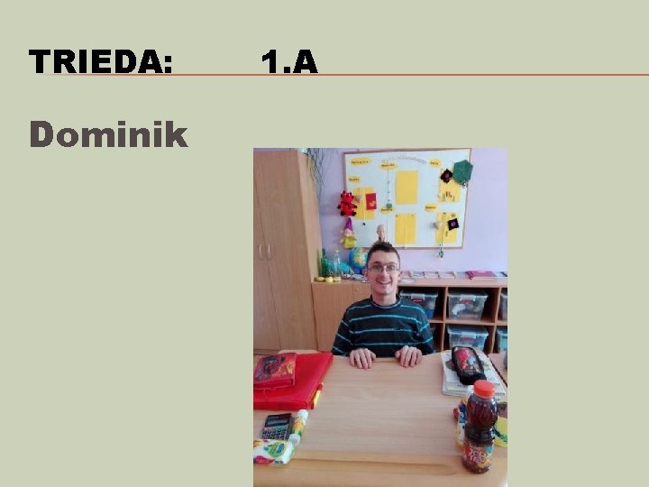 TRIEDA: Dominik 1. A 