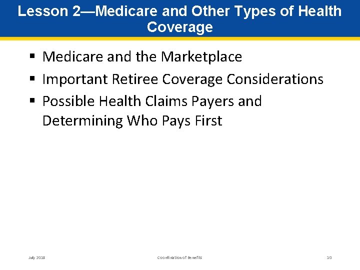 Lesson 2—Medicare and Other Types of Health Coverage § Medicare and the Marketplace §