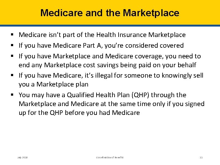 Medicare and the Marketplace § Medicare isn’t part of the Health Insurance Marketplace §