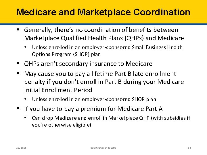Medicare and Marketplace Coordination § Generally, there’s no coordination of benefits between Marketplace Qualified