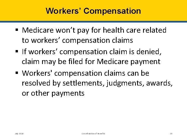 Workers’ Compensation § Medicare won’t pay for health care related to workers’ compensation claims