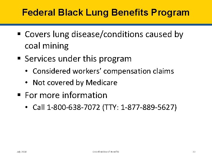 Federal Black Lung Benefits Program § Covers lung disease/conditions caused by coal mining §