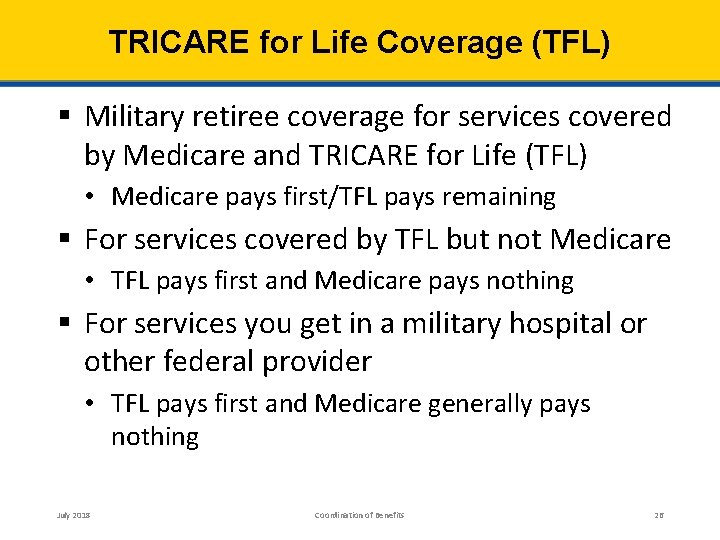 TRICARE for Life Coverage (TFL) § Military retiree coverage for services covered by Medicare