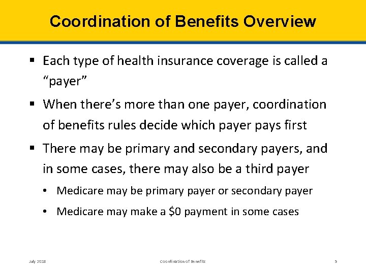 Coordination of Benefits Overview § Each type of health insurance coverage is called a