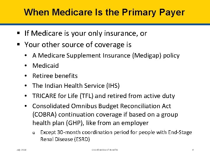 When Medicare Is the Primary Payer § If Medicare is your only insurance, or