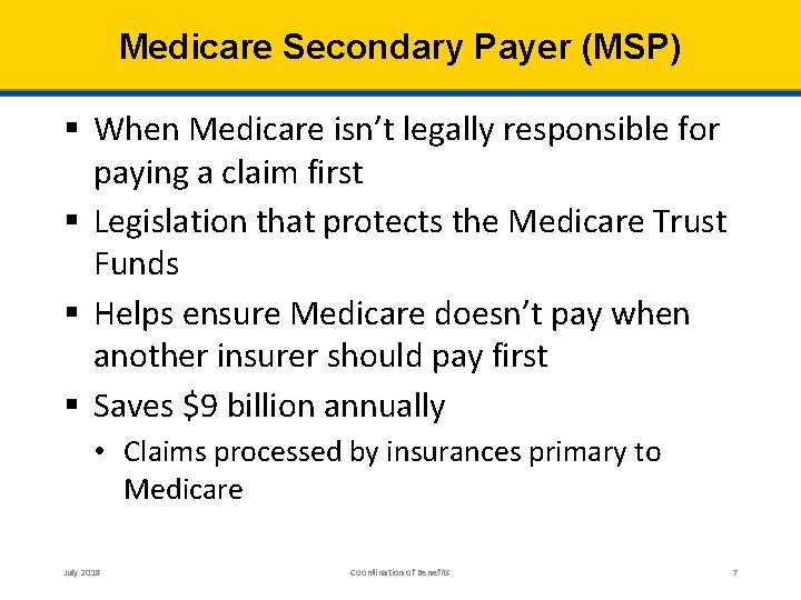 Medicare Secondary Payer (MSP) § When Medicare isn’t legally responsible for paying a claim