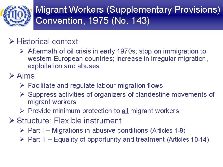 Migrant Workers (Supplementary Provisions) Convention, 1975 (No. 143) Ø Historical context Ø Aftermath of