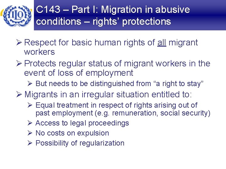 C 143 – Part I: Migration in abusive conditions – rights’ protections Ø Respect