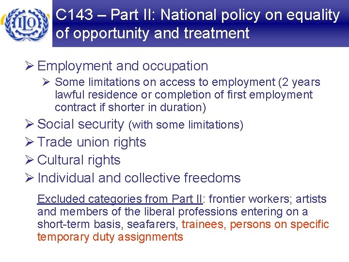 C 143 – Part II: National policy on equality of opportunity and treatment Ø