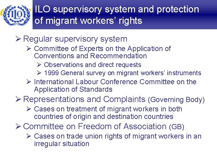 ILO supervisory system and protection of migrant workers’ rights Ø Regular supervisory system Ø
